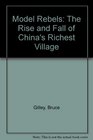 Model Rebels The Rise and Fall of China's Richest Village