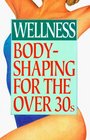 Bodyshaping for the over 30s A Balanced Guide to Shape Where You Want It
