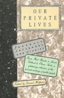 Our Private Lives: Journals, Notebooks, and Diaries
