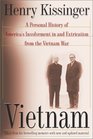 Ending the Vietnam War  A History of America's Involvement in and Extrication from the Vietnam War