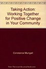 Taking Action Working Together for Positive Change in Your Community