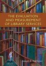 The Evaluation and Measurement of Library Services