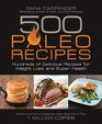 500 Paleo Recipes Hundreds of Delicious Recipes for Weight Loss and Super Health