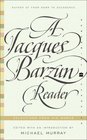 A Jacques Barzun Reader  Selections from His Works