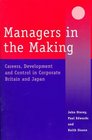 Managers in the Making  Careers Development and Control in Corporate Britain and Japan