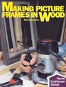 Making Picture Frames In Wood