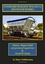 Standard Railway Wagon Co Heywood Works History Wagon Build and Personal Experience