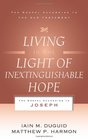 Living in the Light of Inextinguishable Hope The Gospel According to Joseph