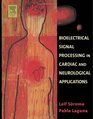 Bioelectrical Signal Processing in Cardiac and Neurological Applications (Biomedical Engineering)