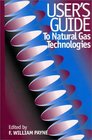 User's Guide to Natural Gas Technologies