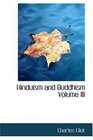 Hinduism and Buddhism  Volume III