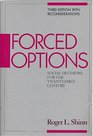 Forced Options Social Decisions for the 21st Century
