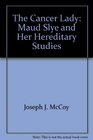 The cancer lady Maud Slye and her heredity studies