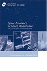 Space Assurance or Space Dominance The Case Against Weaponizing Space