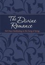 The Divine Romance 365 Days Meditating on the Song of Songs