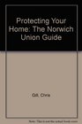 Protecting Your Home The Norwich Union Guide