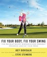 Fix Your Body Fix Your Swing The Revolutionary Biomechanics Workout Program Used by Tour Pros
