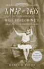 A Map of Days (Miss Peregrine's Peculiar Children, Bk 4)
