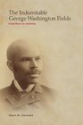 The Indomitable George Washington Fields From Slave to Attorney