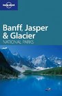 Lonely Planet Banff Jasper  Glacier National Parks