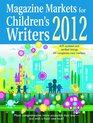 Magazine Markets for Children's Writers 2012