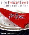 The Impatient Embroiderer