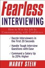 Fearless Interviewing How to Win the Job by Communicating with Confidence