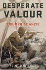 Desperate Valour Triumph at Anzio