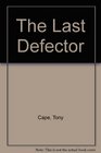 THE LAST DEFECTOR