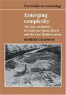 Emerging Complexity The Later Prehistory of SouthEast Spain Iberia and the West Mediterranean