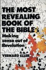 The most revealing book of the Bible making sense out of Revelation