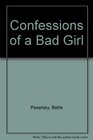 Confessions of A Bad Girl