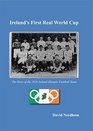 Ireland's First Real World Cup The Story of the 1924 Ireland Olympic Football Team