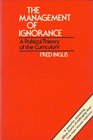 The Management of Ignorance A Political Theory of Curriculum