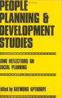 People Planning And Development Studies Some Reflections On Social Planning Papers Presented At The