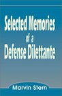 Selected Memories of a Defense Dilettante