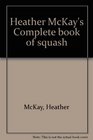 Heather McKay's Complete book of squash