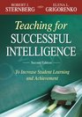 Teaching for Successful Intelligence To Increase Student Learning and Achievement