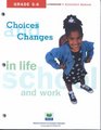 Choices  changes in life school and work grade 56