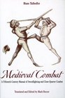 Medieval Combat: A Fifteenth-Century Illustrated Manual of Swordfighting and Close-Quarter Combat -- Greenhill Military Paperbacks (Greenhill Military Paperbacks)