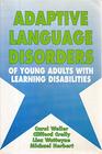 Adaptive Language Disorders of Young Adults With Learning Disabilities
