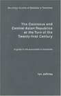 The Caucasus and Central Asian Republics at the Turn of the TwentyFirst Century A guide to the economies in transition