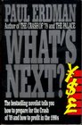 What's Next How to Prepare Yourself for the Crash of '89 and Profit in the 1990's