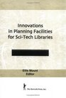 Innovations in Planning Facilities for SciTech Libraries