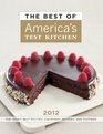 The Best of America's Test Kitchen 2012 The Year's Best Recipes Equipment Reviews and Tastings