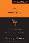 The Monkey and the Fish Liquid Leadership for a ThirdCulture Church