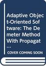 Adaptive ObjectOriented Software The Demeter Method with Propagation Patterns The Demeter Method with Propagation Patterns