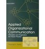 Applied Organizational Communication Principles and Pragmatics for Future Practice