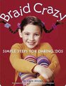 Braid Crazy Simple Steps for Daring DOS