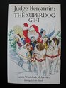 Judge Benjamin The Superdog Gift